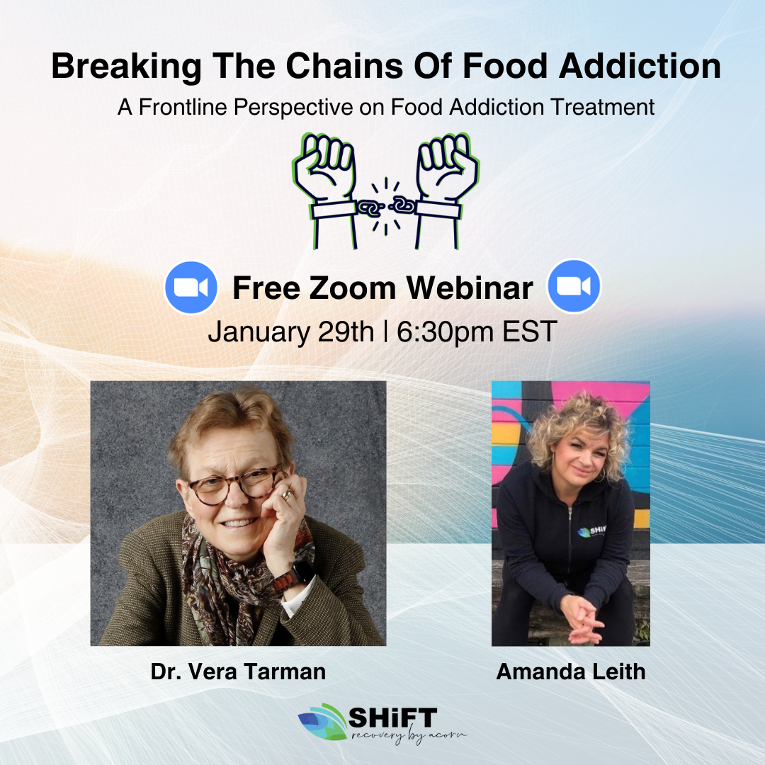 Breaking the Chains of Food Addict ~ Free Webinar with Dr Vera Tarman and Amanda Leith from SHIFT